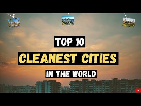 TOP 10 cleanest cities in the world